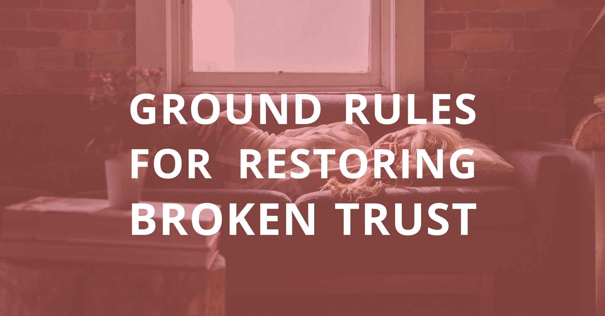 Ground Rules for Restoring Broken Trust pic photo