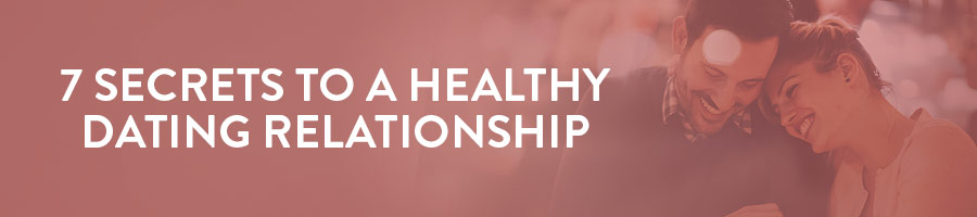 How to build a healthy dating relationship