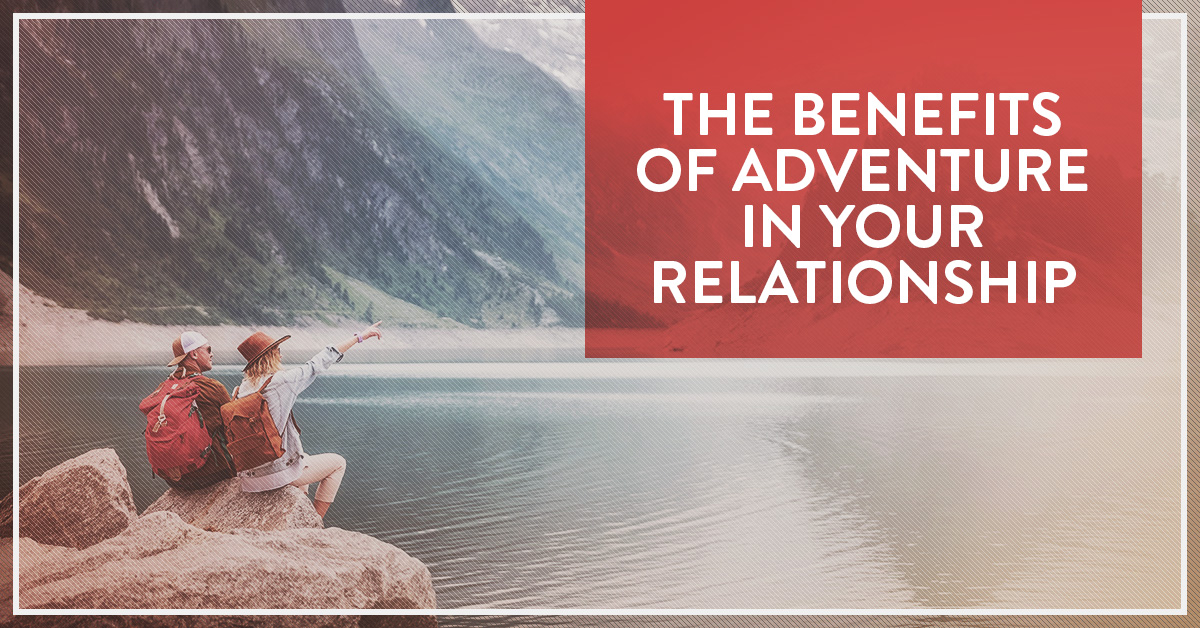 The Benefits Of Adventure In Your Relationship SYMBIS Assessment The Benefits Of Adventure In Your Relationship SYMBIS Assessment