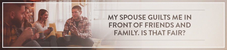 My-Spouse-Guilts-Me-In-Front-of-Friends-and-Family-Symbis-Blog-900x200-meme