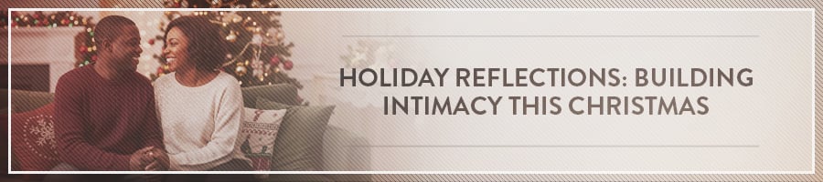 Holiday-Reflections-Building-Intimacy-This-Christmas-Symbis-Blog-900x200-meme