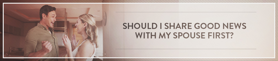 Should-I-Share-Good-News-With-My-Spouse-First-Symbis-Blog-900x200-meme