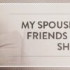 _My-Spouse-Says-I-Talk-to-My-Friends-Too-Much-Symbis-Blog-900x200-meme